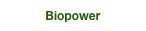 Biopower