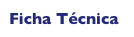 Ficha Técnica 