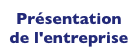 Présentation de l'entreprise